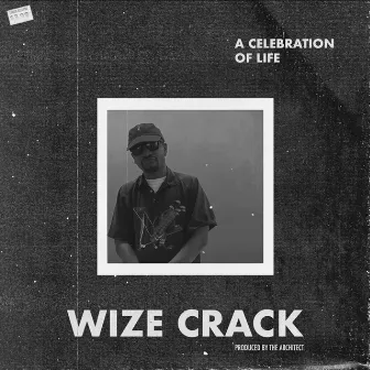 A Celebration of Life by Wize Crack