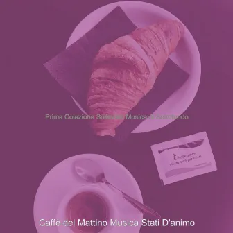 Prima Colazione Sollevato Musica di Sottofondo by Caffè del Mattino Musica Stati D'animo