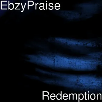 Redemption by EbzyPraise