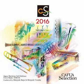 CAFUA Selection 2016 by Japan Maritime Self-Defense Force Tokyo Band