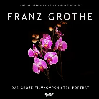 Das Große Filmkomponisten-Porträt by Franz Grothe