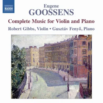 Goossens: Complete Music for Violin and Piano by Robert Gibbs