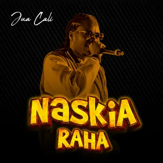 NASKIA RAHA by Jua Cali