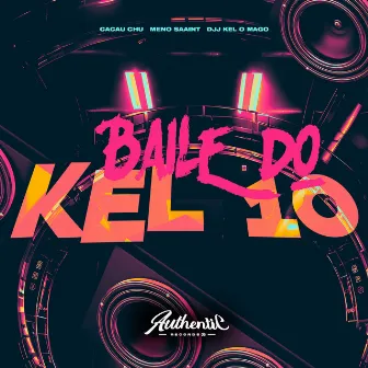 Baile do Kel 10 by DJJ KEL O MAGO