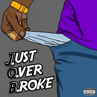 Just Over Broke by Toney Boi