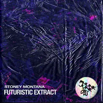 Futuristic Extract by Stoney Montana