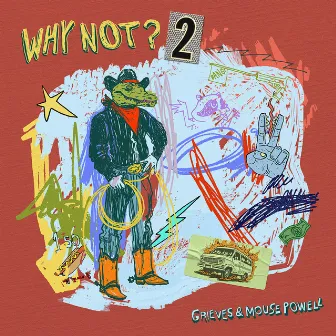 WHY NOT 2? by Mouse Powell