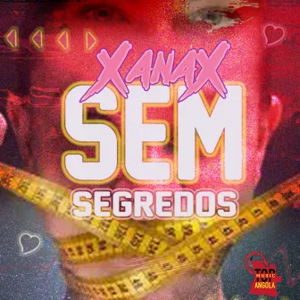 Sem Segredos by Xanax