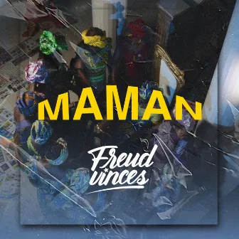 MAMAN by FREUD VINCES