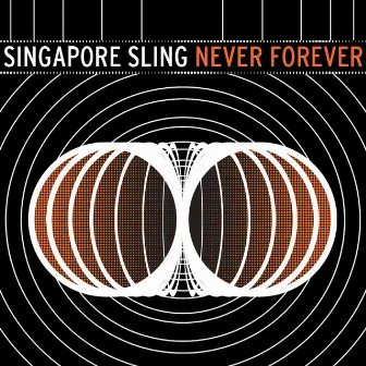 Never Forever by Singapore Sling