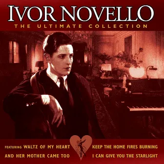 The Ultimate Collection by Ivor Novello