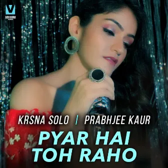 Pyar Hai Toh Raho by Prabhjee Kaur