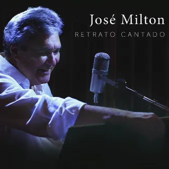 Retrato Cantado by José Milton