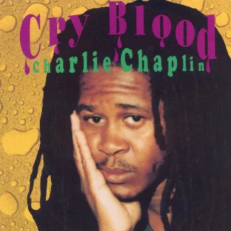 Cry Blood by Charlie Chaplin