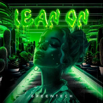 Lean On by Greentech