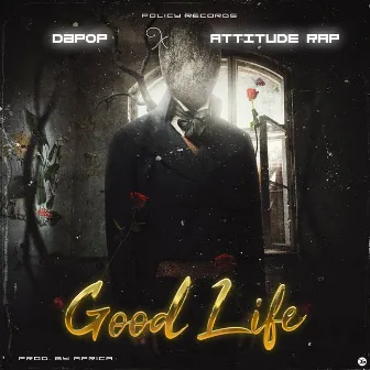 Good Life by Attitude Rap