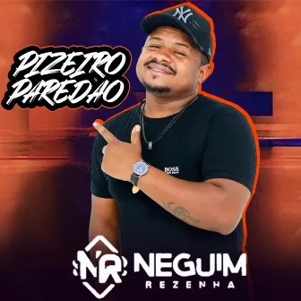 Pizeiro Paredão by Neguim Rezenha