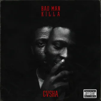 Bad Man Killa by Cvsha