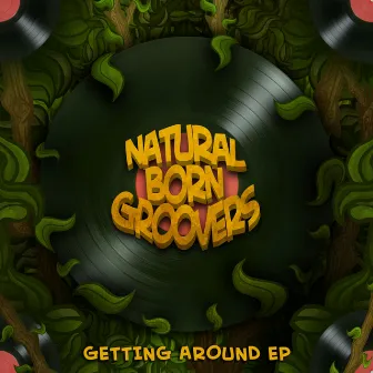 Getting Around EP by Natural Born Groovers