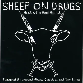 Best Of A Bad Bunch by Sheep On Drugs