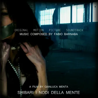 Shibari i nodi della mente (Original Motion Picture Soundtrack) by Fabio Barnaba