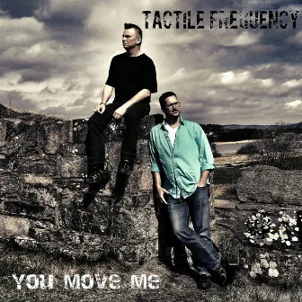 You Move Me by Tactile Frequency