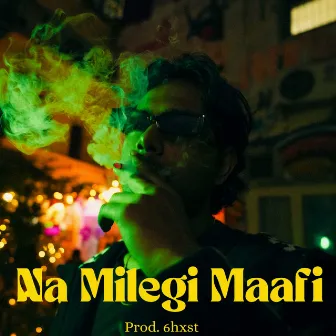 Na Milegi Maafi by KHATI