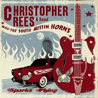 Sparks Flying by Christopher Rees (with The South Austin Horns)