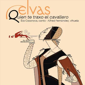 Elvas - Quien Te Traxo el Cavallero by Elia Casanova