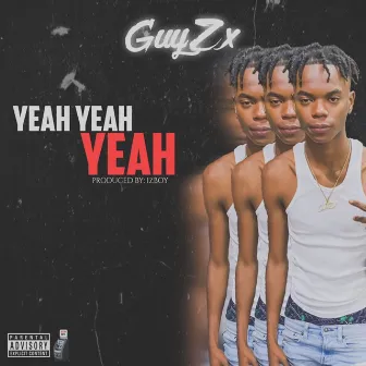 Yeah Yeah Yeah by Guy2x