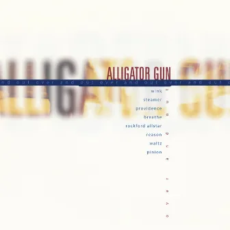 Over and Out by Alligator Gun