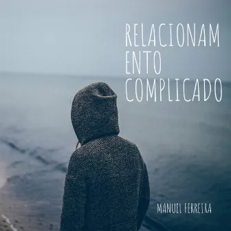 Relacionamento Complicado by Manuel Ferreira