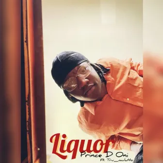 Liquor by Prince D. ONI