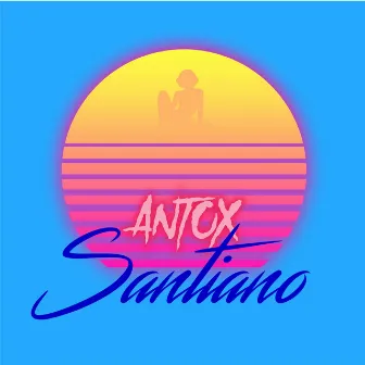 Santiano by Antox