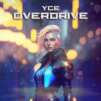 Overdrive by Yce