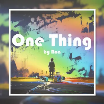 One Thing by Roa