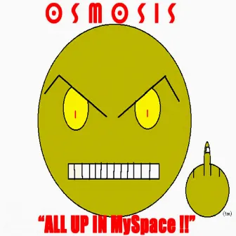 All Up in MySpace!! by osmosis