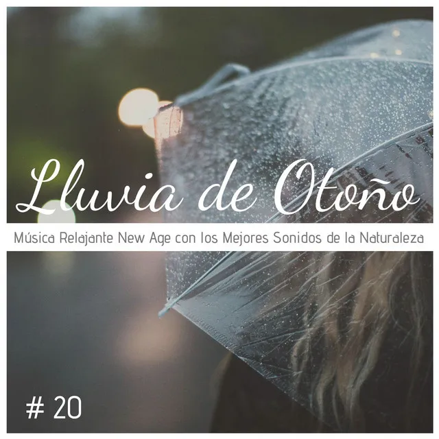 Lluvia de Otoño #20: Música Relajante New Age con los Mejores Sonidos de la Naturaleza