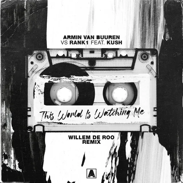 This World Is Watching Me - Willem de Roo Remix