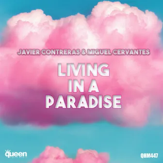 Living in a Paradise by Miguel Cervantes