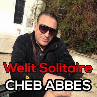 Welit Solitaire by Cheb Abbes