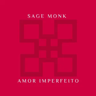 Amor Imperfeito by Sage Monk