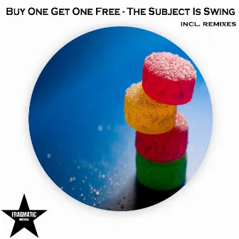 The Subject Is Swing by Buy One Get One Free