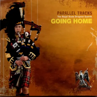 Parallel Tracks Going Home by The Royal Scots Dragoon Guards