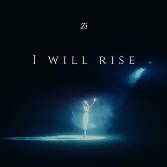 I Will Rise by Zi