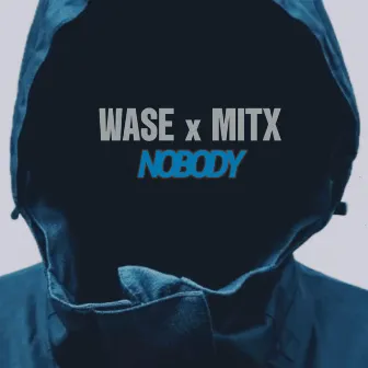 Nobody by Wase