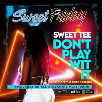 Don't Play Wit It by Sweet Tee