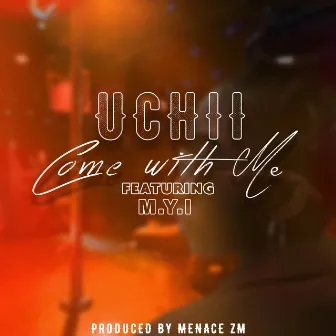 Come With Me by Uchii