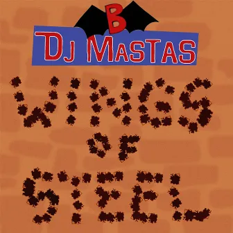 Wings of Steel by DJ Mastas