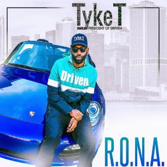 R.O.N.A. by Tyke T